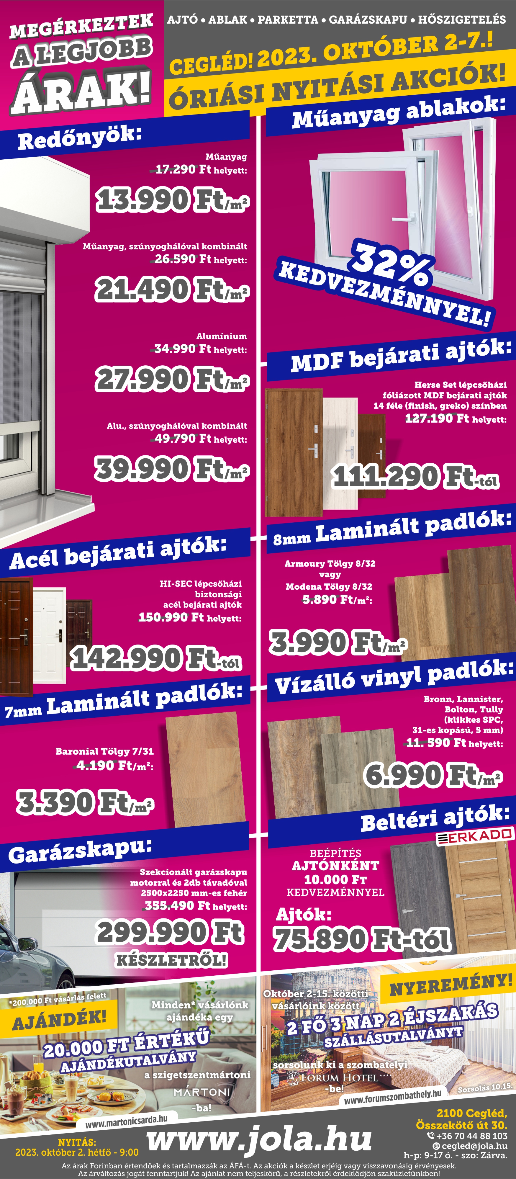 Jola Cegléd | Óriási nyitási akciók